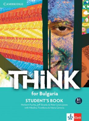 Think for Bulgaria - ниво B1:(part 2) Учебник за 10. клас по английски език